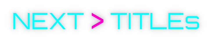 NEXT TITLEs